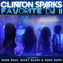 Favorite DJ II (feat. Sean Paul, Ricky Blaze & Supa Dups) - Single by Clinton Sparks album reviews, ratings, credits