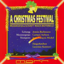 A Christmas Festival by Musikgesellschaft Risch-Rotkreuz, Carmen Anhorn, Jean-François Michel, Armin Bachmann & Sängerknaben Luzerner Kantorei album reviews, ratings, credits