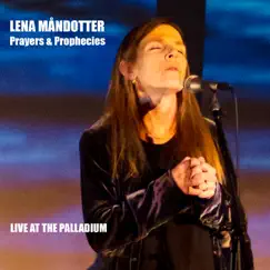 PRAYERS & PROPHECIES - Live at the Palladium by Lena Måndotter album reviews, ratings, credits