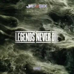 Legends Never Die - Single by Jay2six album reviews, ratings, credits