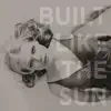Built Like the Sun album lyrics, reviews, download