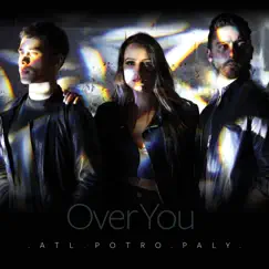 Over You (feat. ATL & Paly) Song Lyrics