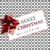 Gucci Christmas - Single album lyrics, reviews, download