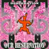Our Reservation - EP album lyrics, reviews, download