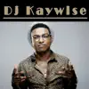 DJ Kaywise - Single album lyrics, reviews, download