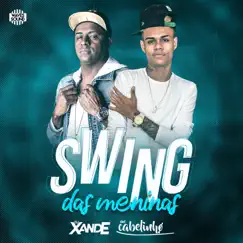 Swing das Meninas - Single by Dj Xande & MC Cabelinho album reviews, ratings, credits
