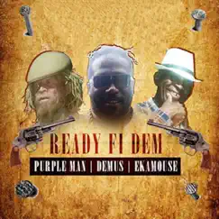 Ready Fi Dem (feat. Eek-A-Mouse & Junior Demus) - Single by Purpleman album reviews, ratings, credits