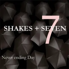 Never Ending Day - Single by Shakes + Seven album reviews, ratings, credits