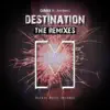 Destination (The Remixes) - EP album lyrics, reviews, download