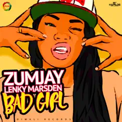 Bad Girl - Single by Zumjay & Lenky Marsden album reviews, ratings, credits