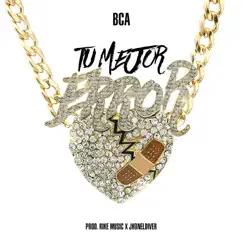 Tu Mejor Error - Single by BCA album reviews, ratings, credits
