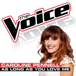 As Long As You Love Me (The Voice Performance) - Single by Caroline Pennell album reviews, ratings, credits