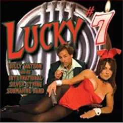 Lucky 7 by Billy Watson And His International Silver String Submarine Band album reviews, ratings, credits