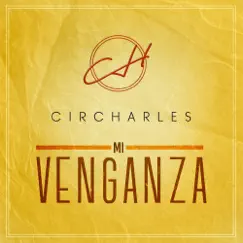 Mi Venganza - Single by Circharles album reviews, ratings, credits