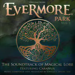 Evermore Park, Vol. 1: The Soundtrack of Magical Lore (Original Score) by Chuck e. myers “sea” & Caranua album reviews, ratings, credits