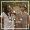 Your Life - Single album lyrics, reviews, download