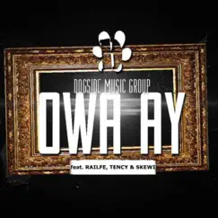 Owa Ay (feat. Railfé, Tency & Skewi) - Single by Dogside Music Group album reviews, ratings, credits