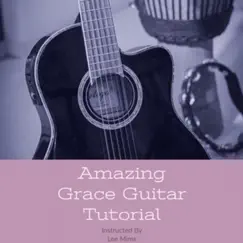 Amazing Grace Guitar Tutorial by Lee Mims album reviews, ratings, credits