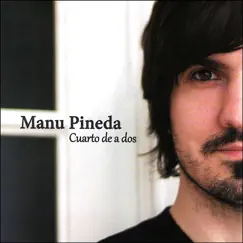 Cuarto de a Dos by Manu Pineda album reviews, ratings, credits