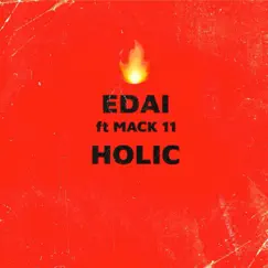 Holic (feat. Mack 11) - Single by Edai album reviews, ratings, credits