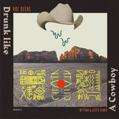 Drunk Like a Cowboy (Mytron & Ofofo Remix) Song Lyrics