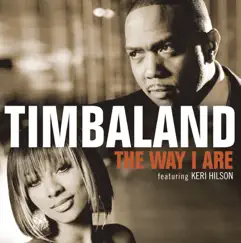 The Way I Are (Timbaland vs. Nephew) - Single by Timbaland album reviews, ratings, credits