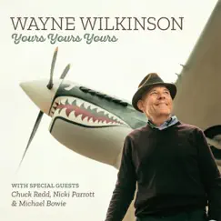 Yours Yours Yours by Wayne Wilkinson album reviews, ratings, credits