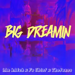 Big Dreamin' (feat. Ian Hatch & Fo Chief) - Single by Justice Rhymes album reviews, ratings, credits