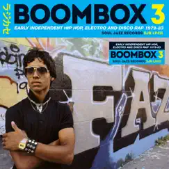 Soul Jazz Records Presents Boombox 3: Early Independent Hip Hop, Electro and Disco Rap (1979-83) by Various Artists album reviews, ratings, credits