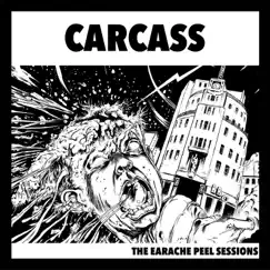 The Earache Peel Sessions by Carcass album reviews, ratings, credits