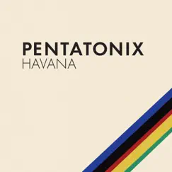 Havana - Single by Pentatonix album reviews, ratings, credits