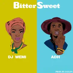 BitterSweet (feat. ADH) - Single by DJ Wemi album reviews, ratings, credits