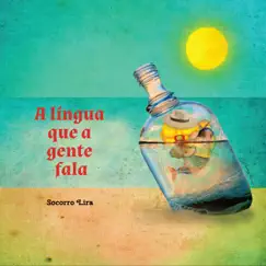 A Língua Que a Gente Fala by Socorro Lira album reviews, ratings, credits