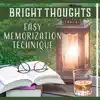 Bright Thoughts – Easy Memorization Technique: Calm Understanding, Music for Learning, Mind Power, Study Beginning, Better Memory album lyrics, reviews, download