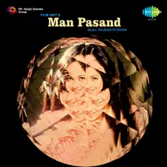 Man Pasand (Original Motion Picture Soundtrack) by Rajesh Roshan album reviews, ratings, credits