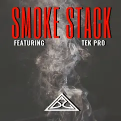 Smoke Stack (feat. Tek Pro) Song Lyrics