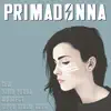 Primadonna (feat. Cem, Mouzect & Sippy Straw Greg) - Single album lyrics, reviews, download
