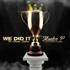 We Did It (feat. Gotti 4 Real & K. Klover) - Single by Master P album reviews, ratings, credits