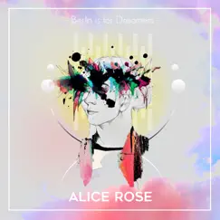 Berlin is for Dreamers - Single by Alice Rose album reviews, ratings, credits