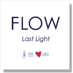 Last Light (feat. Will Ackerman, Fiona Joy, Lawrence Blatt & Jeff Oster) - Single by FLOW album reviews, ratings, credits
