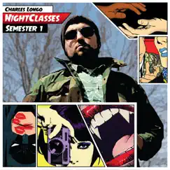 Night Classes: Semester 1 - EP by Charles Longo album reviews, ratings, credits