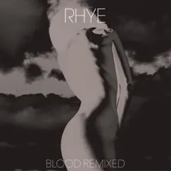 Blood Remixed by Rhye album reviews, ratings, credits