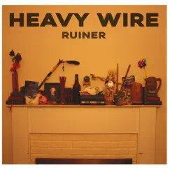 Ruiner - EP by Heavy Wire album reviews, ratings, credits