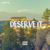 Deserve It - Single album lyrics, reviews, download