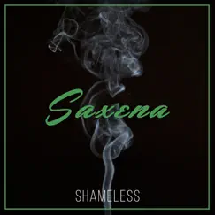 Shameless - Single by Saxena album reviews, ratings, credits