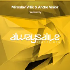 Breakaway - Single by Miroslav Vrlik & Andre Visior album reviews, ratings, credits