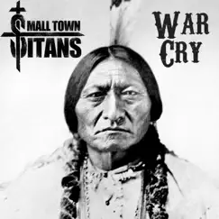 War Cry - Single by Small Town Titans album reviews, ratings, credits