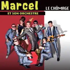 Le chômage - Single by Marcel et son Orchestre album reviews, ratings, credits