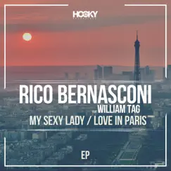 My Sexy Lady & Love in Paris (feat. William Tag) - EP by Rico Bernasconi album reviews, ratings, credits