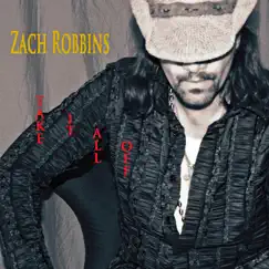 Take It All Off - Single by Zach Robbins & Rollin' Thunder album reviews, ratings, credits